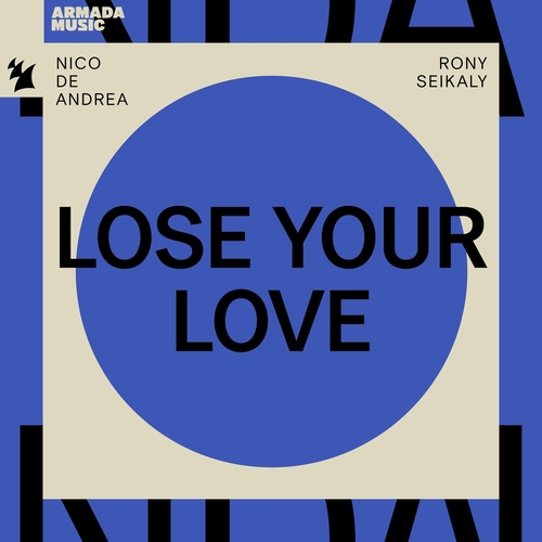 Nico de Andrea, Rony Seikaly - Lose Your Love [ARMAS2726]